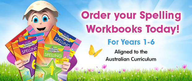 Order your Spelling Workbooks Today! For Years 1-6. Aligned to the Australian Curriculum